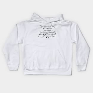 The greatest pleasure in life is doing what people say you cannot do Kids Hoodie